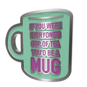 Don’t be a mug pin badge