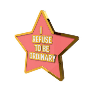 I refuse to be ordinary pin badge