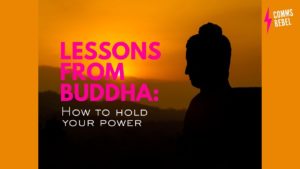 Lessons from Buddha: How to hold your power