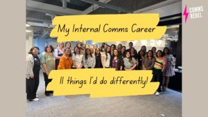 my internal comms career