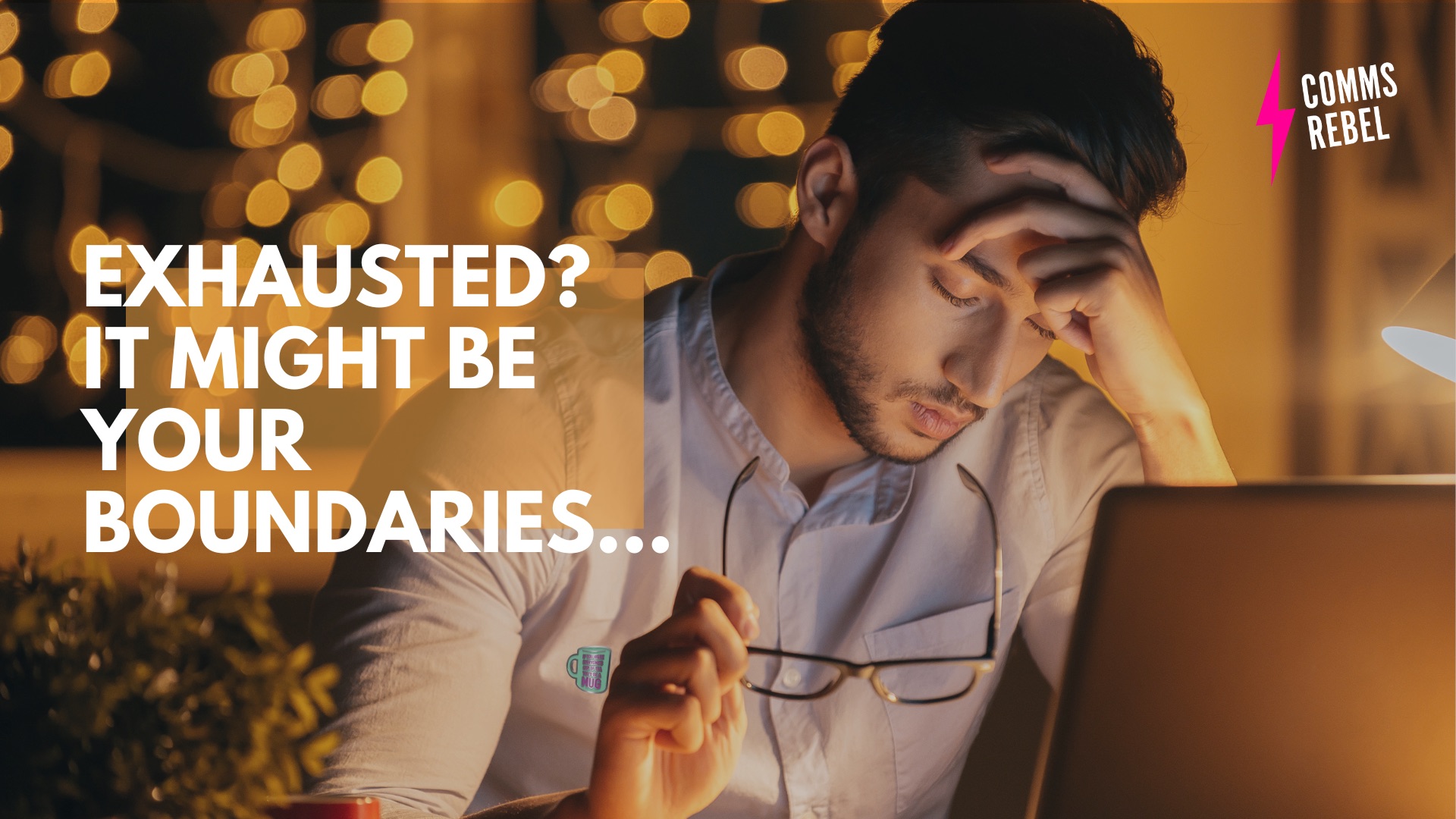 Exhausted? It might be your boundaries