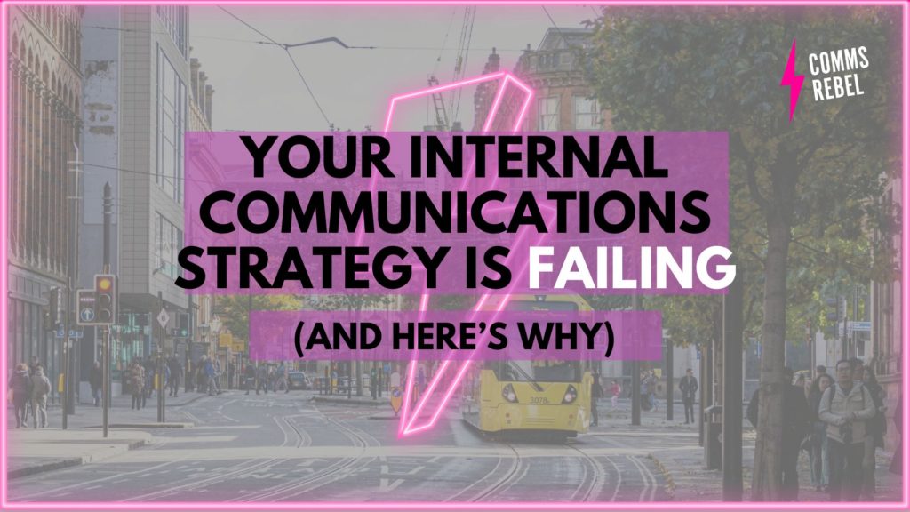 Your internal communications strategy is failing and here's why